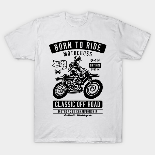 Born To Ride Classic Motocross T-Shirt by Z1